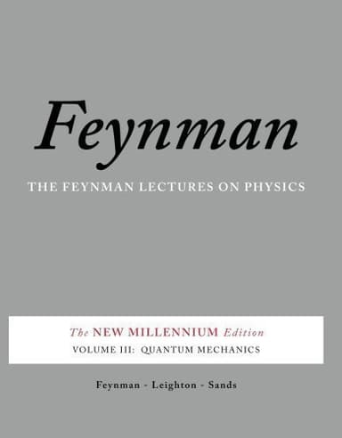 The Feynman Lectures on Physics, Vol. III: The New Millennium Edition: Quantum Mechanics (Feynman Lectures on Physics (Paperback)) (Volume 3) by Richard P. Feynman Robert B. Leighton Matthew Sands(2011-10-04)