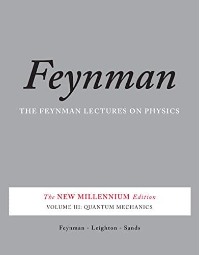 The Feynman Lectures on Physics, Vol. III: The New Millennium Edition: Quantum Mechanics